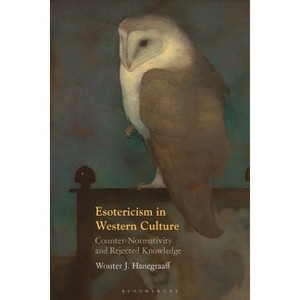Esotericism in Western Culture - 2nd Edition by  Wouter J Hanegraaff (Hardcover) - 1 of 1
