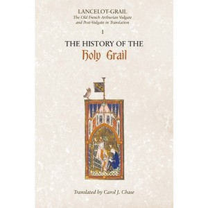 Lancelot-Grail: 1. the History of the Holy Grail - (Lancelot-Grail: The Old French Arthurian Vulgate and Post-Vulgate in Translation) (Paperback) - 1 of 1