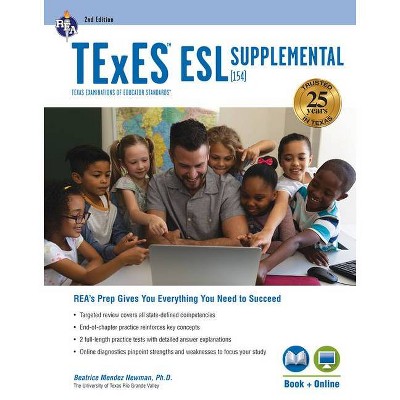 TExES ESL Supplemental (154), 2nd Ed., Book + Online - (Texes Teacher Certification Test Prep) 2nd Edition by  Beatrice Mendez Newman (Paperback)