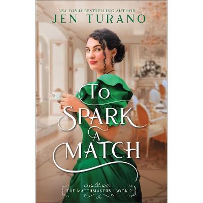 To Spark a Match - (Matchmakers) by  Jen Turano (Hardcover)