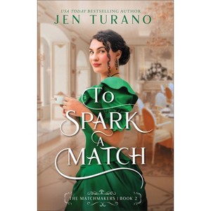 To Spark a Match - (Matchmakers) by  Jen Turano (Hardcover) - 1 of 1