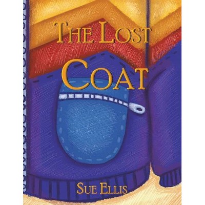 The Lost Coat - by  Sue Ellis (Paperback)