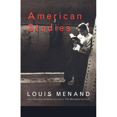 American Studies - by  Louis Menand (Paperback)