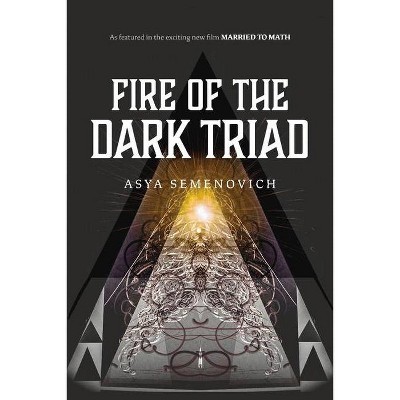 Fire of the Dark Triad - by  Asya Semenovich (Paperback)