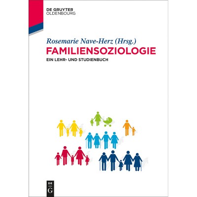 Familiensoziologie - by  Rosemarie Nave-Herz (Hardcover)