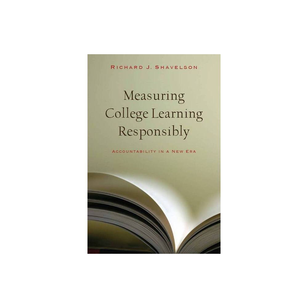 ISBN 9780804761215 product image for Measuring College Learning Responsibly - by Richard J Shavelson (Paperback) | upcitemdb.com
