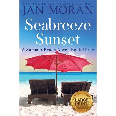 Seabreeze Sunset - (Summer Beach) Large Print by  Jan Moran (Paperback)