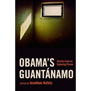 Obama's Guantánamo - by  Jonathan Hafetz (Hardcover) - 1 of 1