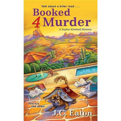 Booked 4 Murder - (Sophie Kimball Mystery) by  J C Eaton (Paperback)