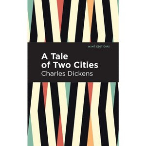 A Tale of Two Cities - (Mint Editions (Historical Fiction)) by  Charles Dickens (Paperback) - 1 of 1