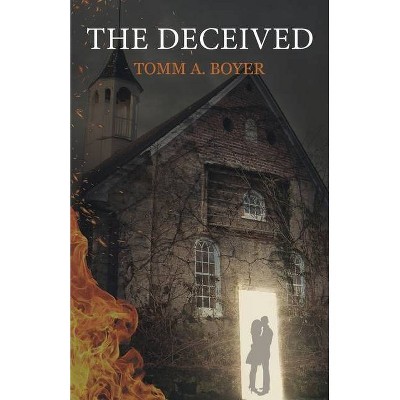 The Deceived - by  Tomm A Boyer (Paperback)