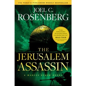 The Jerusalem Assassin: A Marcus Ryker Series Political and Military Action Thriller - by  Joel C Rosenberg (Hardcover) - 1 of 1