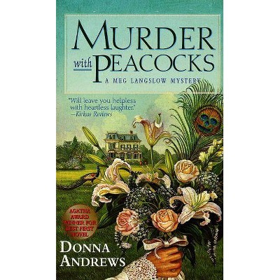 Murder with Peacocks - (Meg Langslow Mysteries) by  Donna Andrews (Paperback)