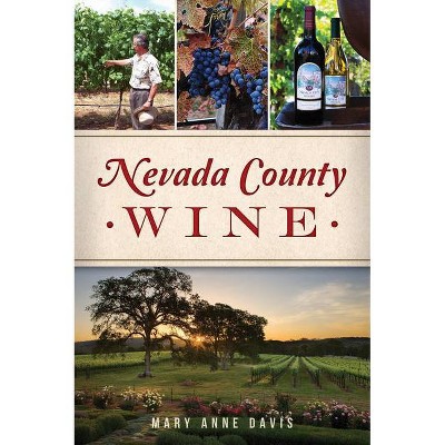 Nevada County Wine - by  Mary Anne Davis (Paperback)