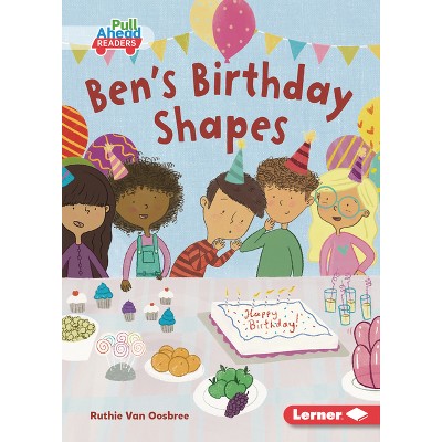 Ben's Birthday Shapes - (Math All Around (Pull Ahead Readers -- Fiction)) by  Ruthie Van Oosbree (Paperback)