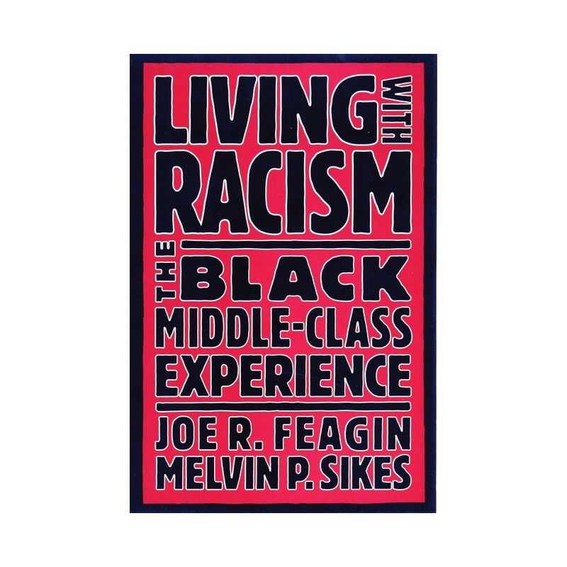 Living with Racism - by  Joe R Feagin (Paperback), 1 of 2