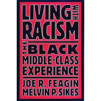 Living with Racism - by  Joe R Feagin (Paperback)