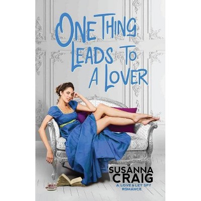 One Thing Leads to a Lover - (Love and Let Spy) by  Susanna Craig (Paperback)