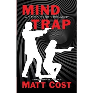 Mind Trap - (A Clay Wolfe / Port Essex Mystery) by  Matt Cost (Paperback) - 1 of 1