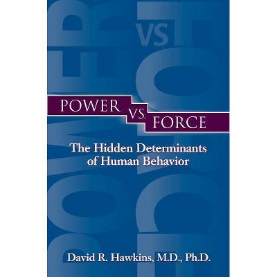 Power vs. Force - by  David R Hawkins (Paperback)