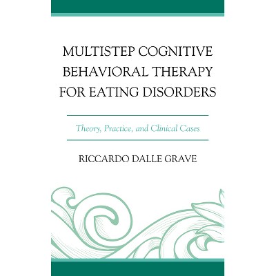 Multistep Cognitive Behavioral Therapy for Eating Disorders - Abridged by  Riccardo Dalle Grave (Hardcover)