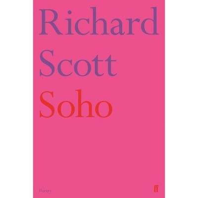 Soho - (Faber Poetry) by  Richard Scott (Paperback)