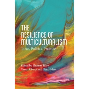 The Resilience of Multiculturalism - by Thomas Sealy & Varun Uberoi & Nasar Meer - 1 of 1