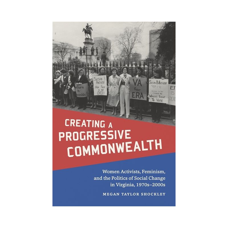 Creating a Progressive Commonwealth - (Making the Modern South) by  Megan Taylor Shockley (Hardcover), 1 of 2