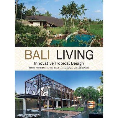 Bali Living - by  Gianni Francione (Paperback)