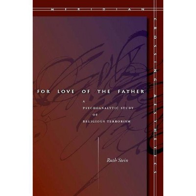 For Love of the Father - (Meridian: Crossing Aesthetics) by  Ruth Stein (Paperback)