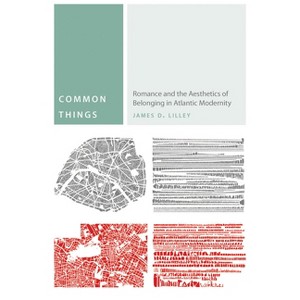 Common Things - (Commonalities) by  James D Lilley (Hardcover) - 1 of 1