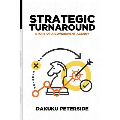 Strategic Turnaround - by  Dakuku Adol Peterside (Paperback)