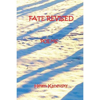 Fate Revised - by  Helen Kanevsky (Paperback)