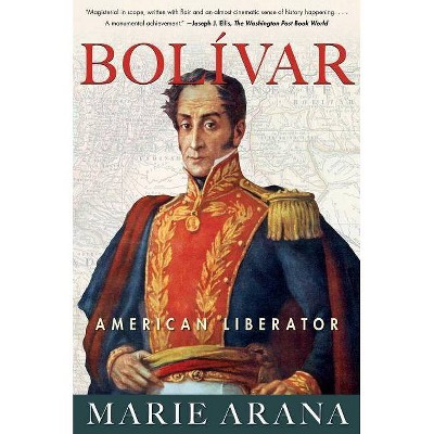 Bolivar - by  Marie Arana (Paperback)