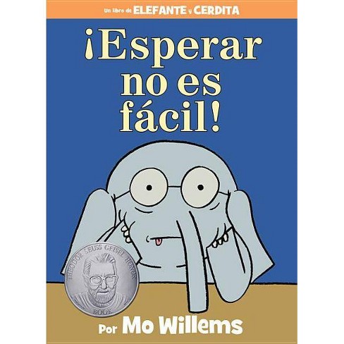 Esperar No Es Facil Spanish Edition Elephant And Piggie Book