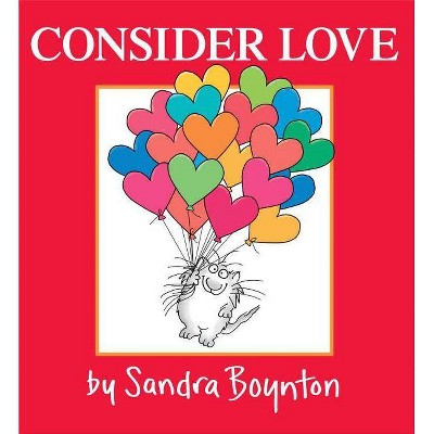 Consider Love - by  Sandra Boynton (Hardcover)