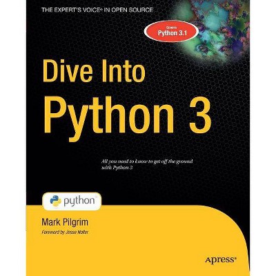 Dive Into Python 3 - (Books for Professionals by Professionals) 2nd Edition by  Mark Pilgrim (Paperback)