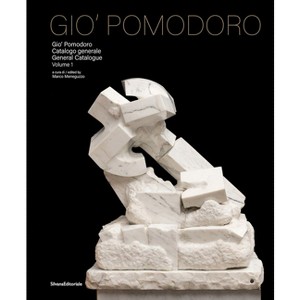 Giò Pomodoro - by  Marco Meneguzzo & Gio Pomodoro (Hardcover) - 1 of 1