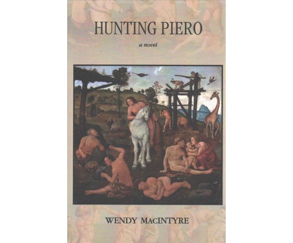 Hunting Piero (Paperback) (Wendy MacIntyre)