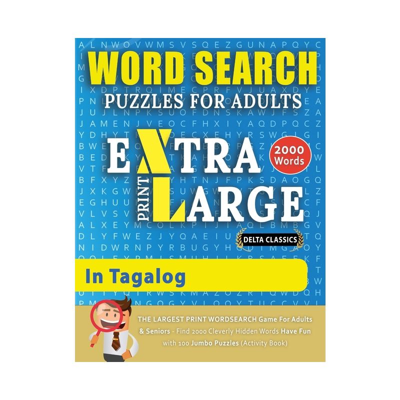 WORD SEARCH PUZZLES EXTRA LARGE PRINT FOR ADULTS IN TAGALOG - Delta Classics - The LARGEST PRINT WordSearch Game for Adults And Seniors - Find 2000, 1 of 2