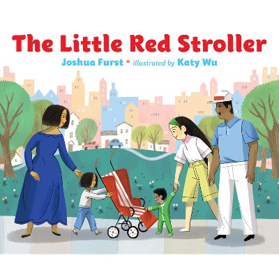 The Little Red Stroller - by  Joshua Furst (Hardcover)
