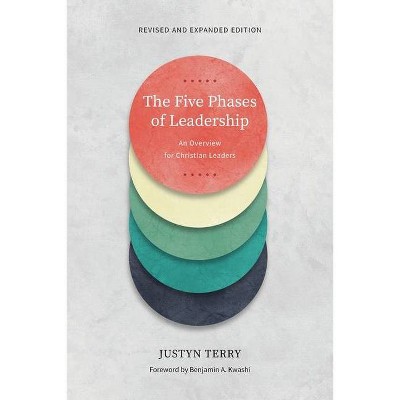 The Five Phases of Leadership - by  Justyn Terry (Paperback)