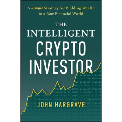 The Intelligent Crypto Investor - by  John Hargrave (Hardcover)