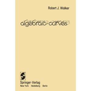 Algebraic Curves - by  Robert J Walker (Paperback) - 1 of 1
