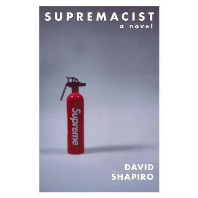 Supremacist - by  David Shapiro (Paperback)