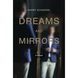 Dreams and Mirrors - by  Garry Schaedel (Paperback) - 1 of 1