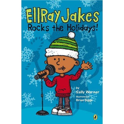 EllRay Jakes Rocks the Holidays! - by  Sally Warner (Paperback)