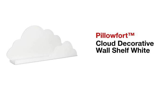Cloud Decorative Wall Kids&#39; Shelf White - Pillowfort&#8482;, 2 of 14, play video