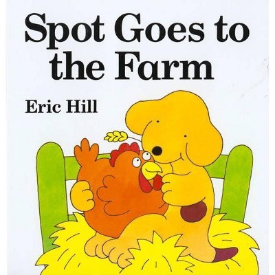 Spot Goes to the Farm Board Book - by  Eric Hill