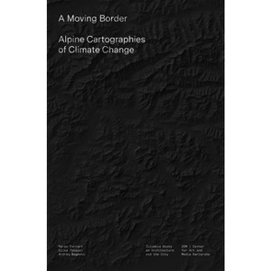 A Moving Border - by  Marco Ferrari & Elisa Pasqual & Andrea Bagnato (Paperback) - 1 of 1